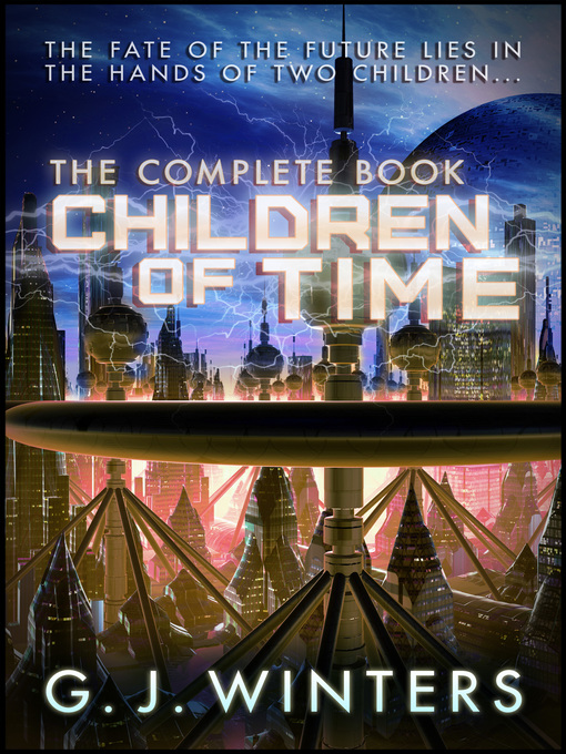 Title details for Children of Time by G. J. Winters - Available